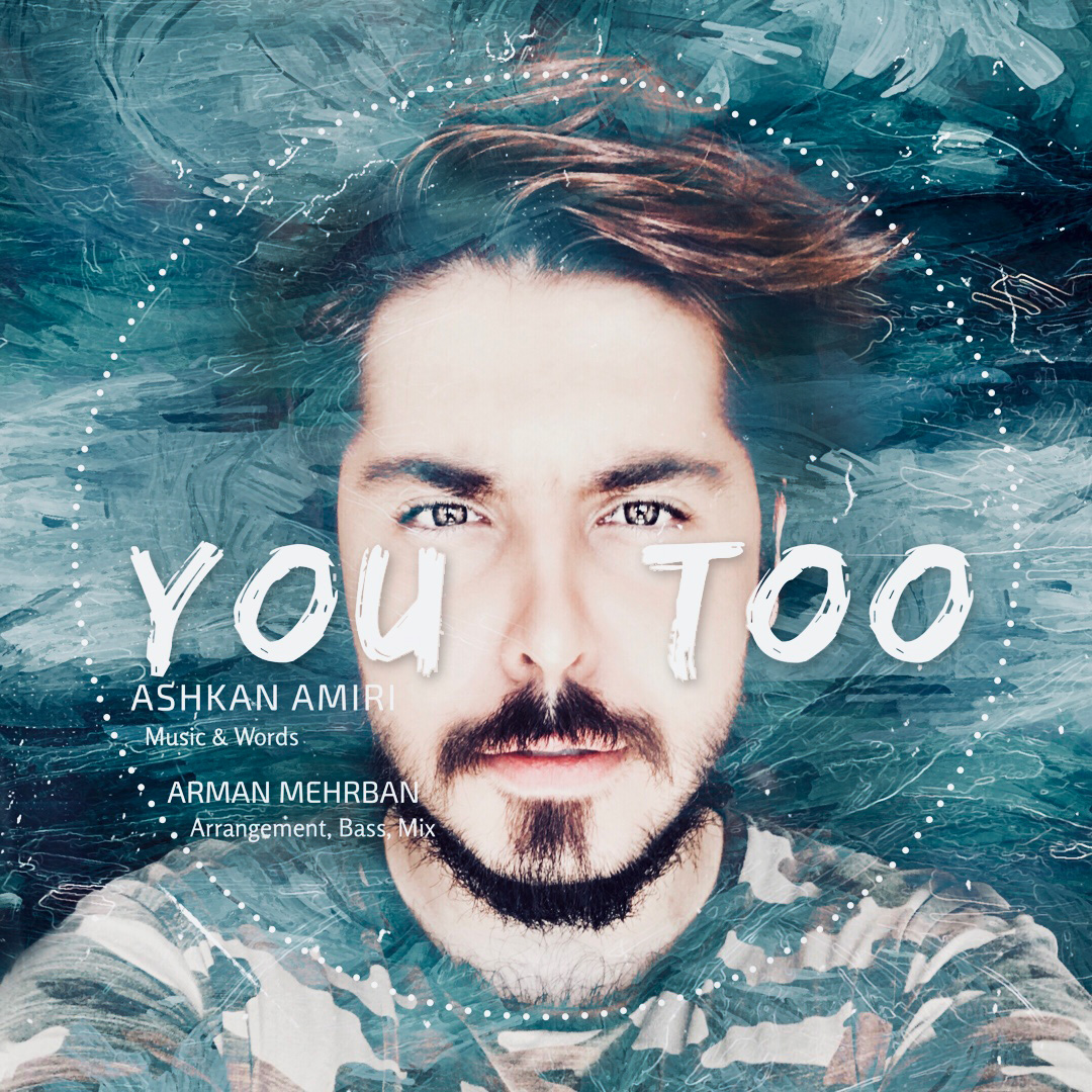 Ashkan Amiri - You Too