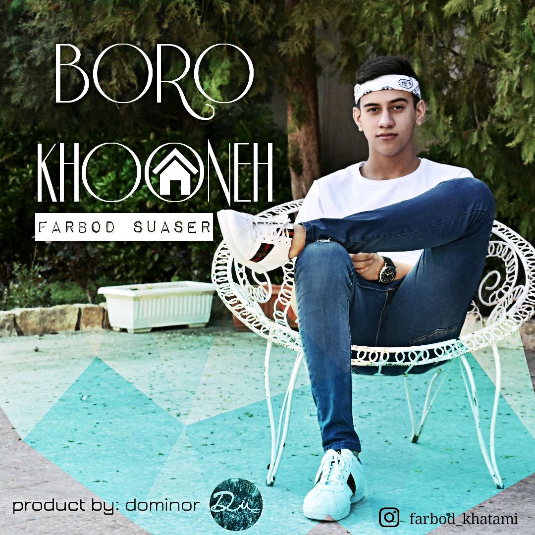 Farbod Suaser - Boro Khooneh