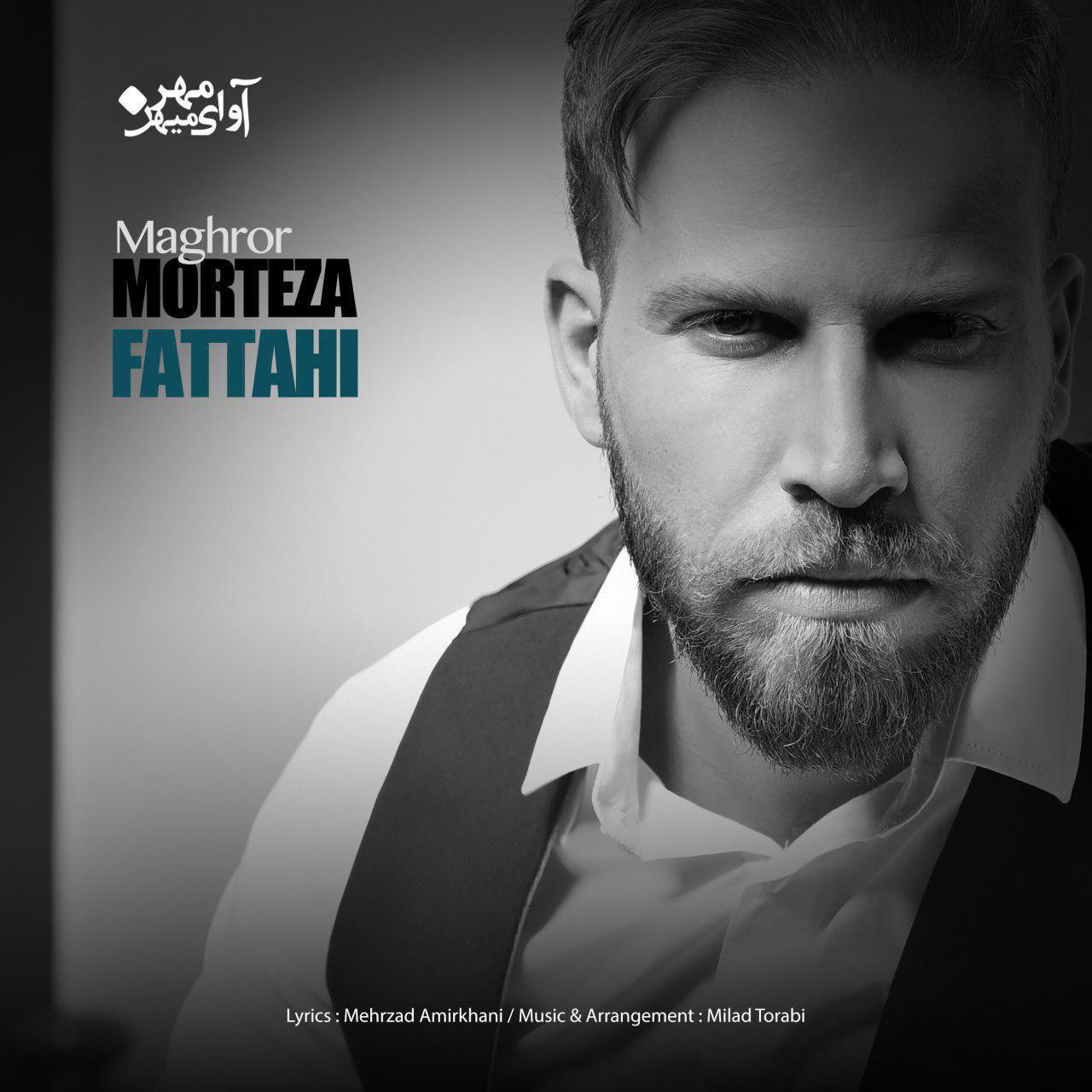 Morteza Fattahi - Maghroor