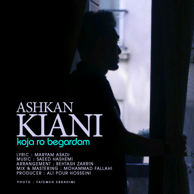 Ashkan Kiani - Kojaro Begardam