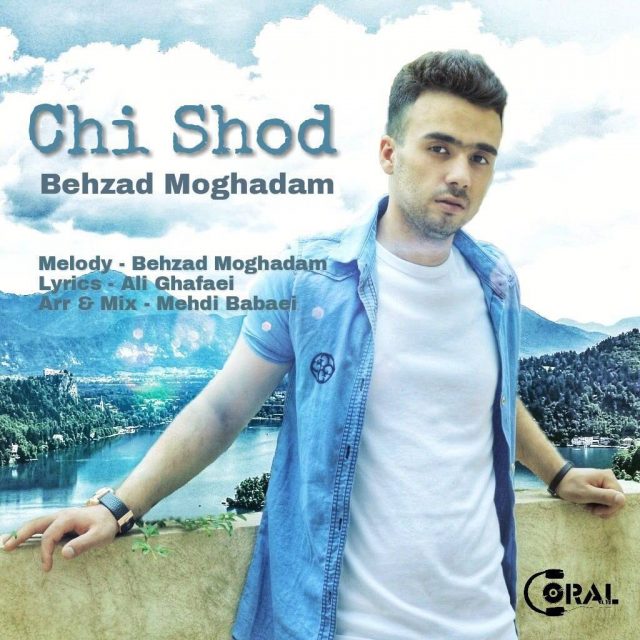 Behzad Moghadam - Chi Shod