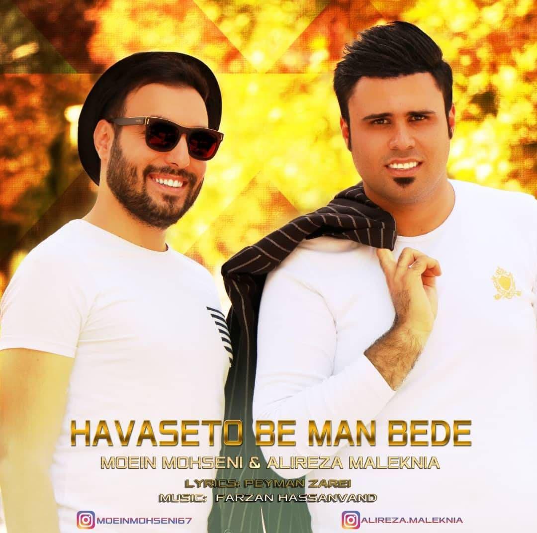 Moein Mohseni &amp; Alireza Maleknia - Havaseto Be Man Bede