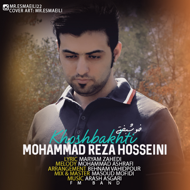 Mohammad Reza Hosseini - Khoshbakhti