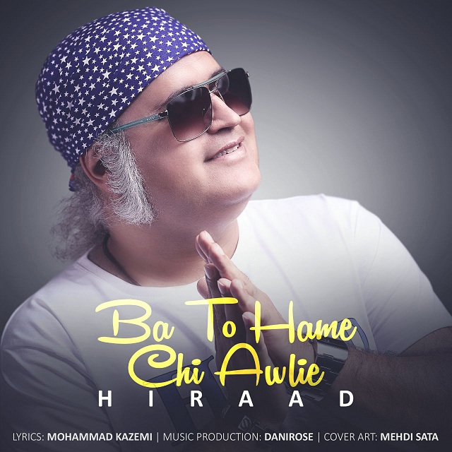 Hiraad - Ba To Hame Chi Awlie