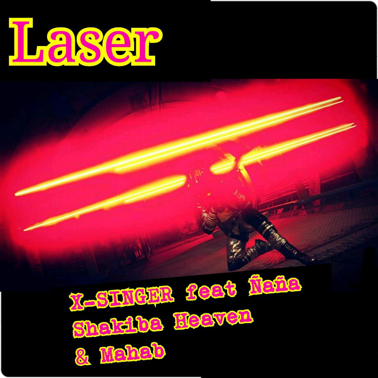 X-SINGER Ft Shakiba Heaven &amp; Mahab &amp; Nana - Laser