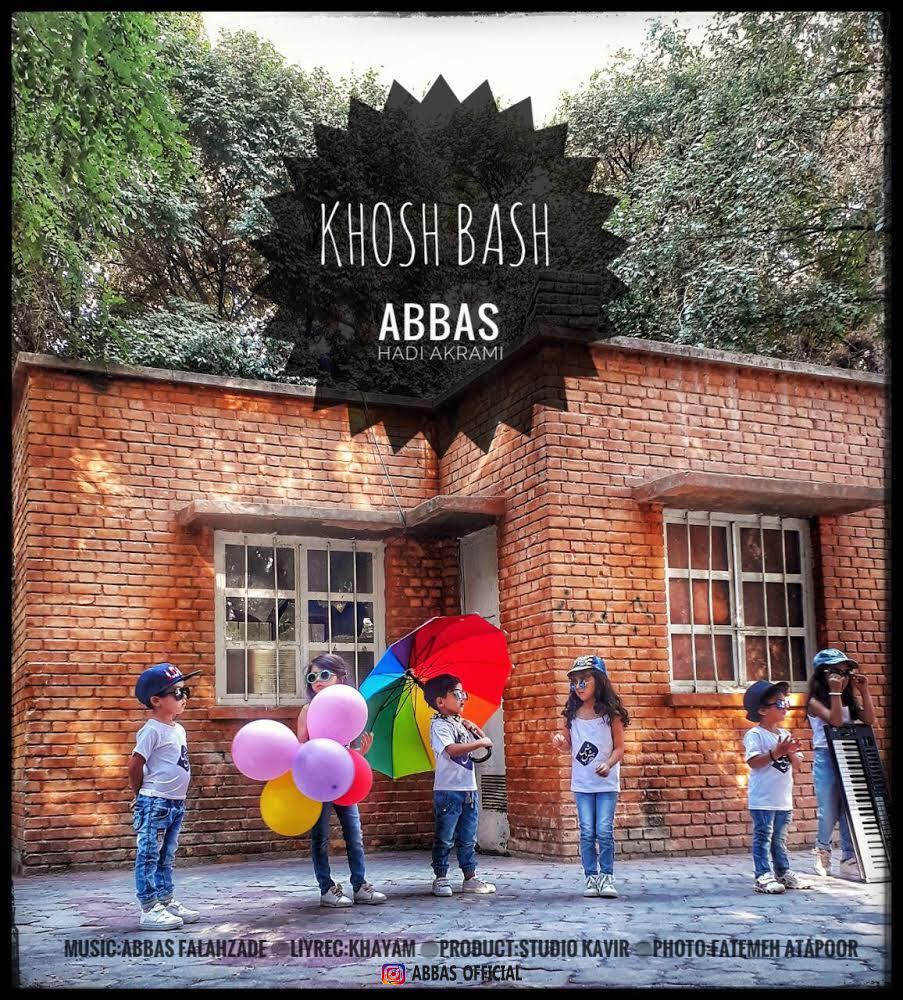 Abbas - Khosh Bash (Ft Hadi Akrami)