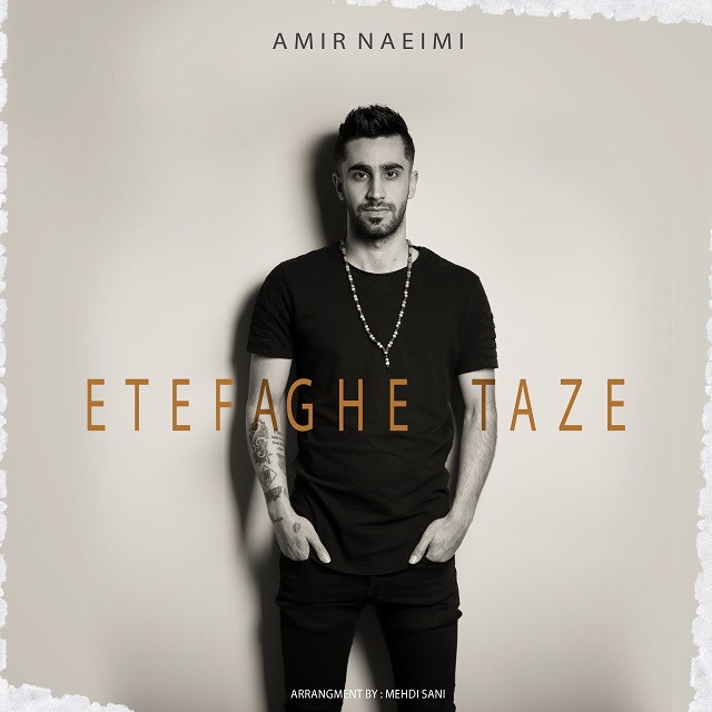 Amir Naeimi - Etefaghe Taze