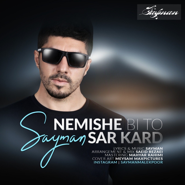 Sayman - Nemishe Bi To Sar Kard