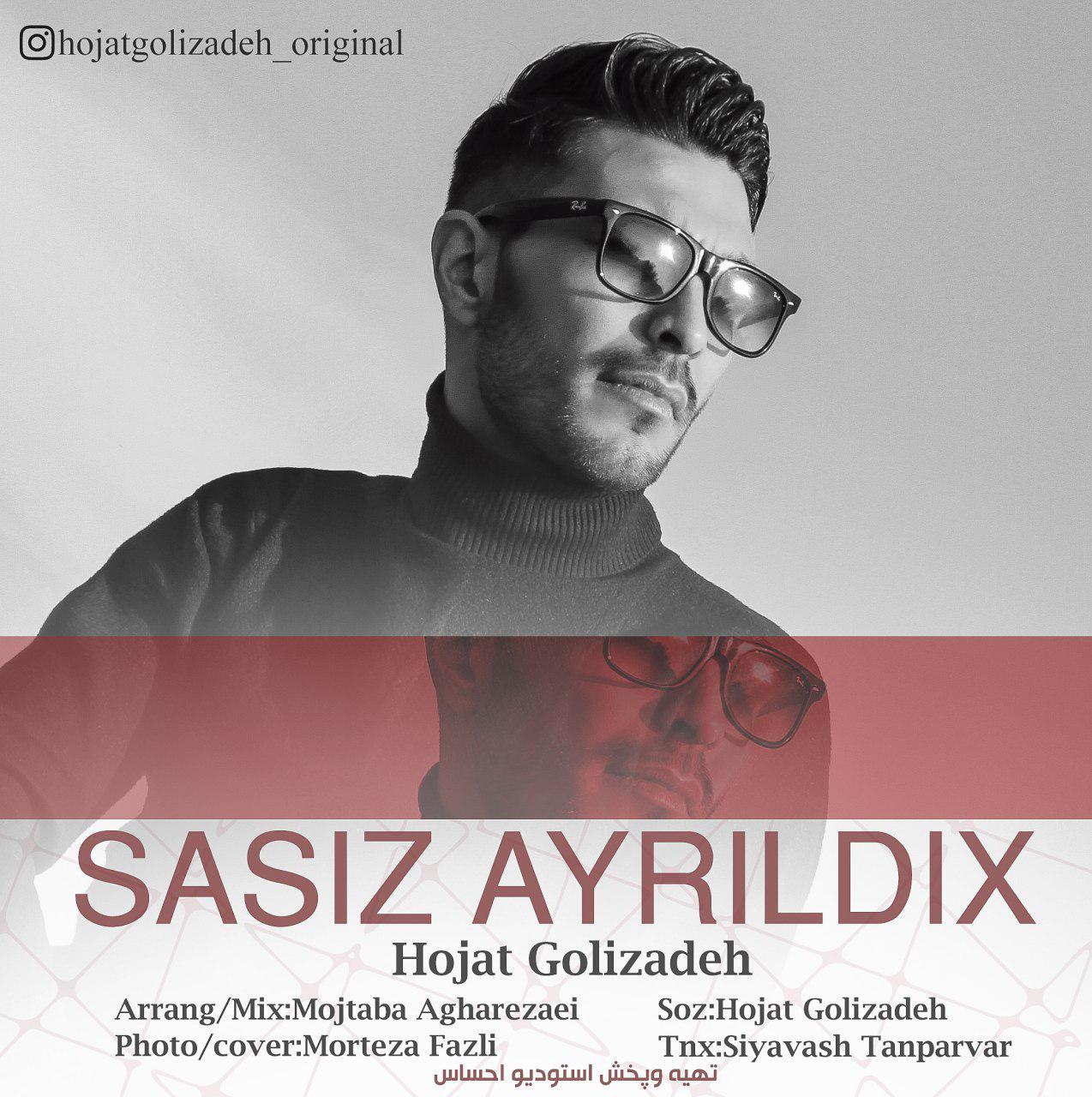 Hojjat Golizadeh - Sasiz Ayrildix