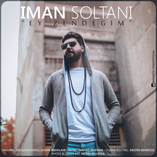 Iman Soltani - Ey Zendegim