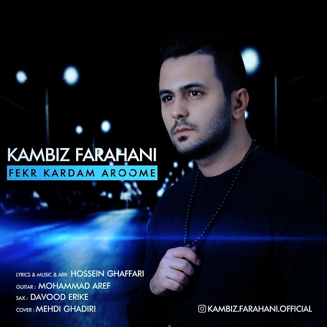 Kambiz Farahani - Fekr Kardam Aroome