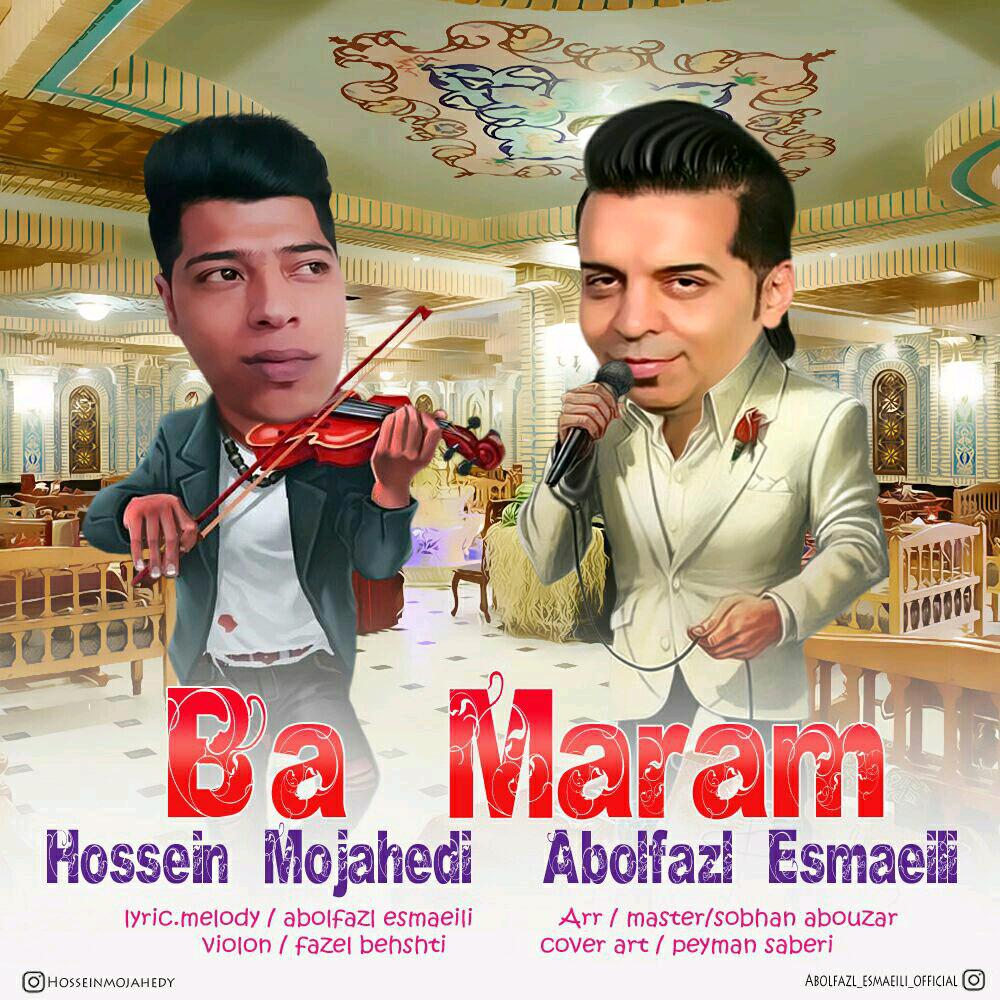 Abolfazl Esmaeili Ft Hosein Mojahedi - Ba Maram