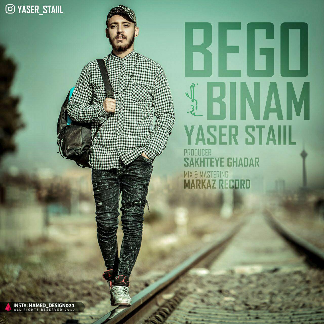 Yaser Staiil - Bego Binam