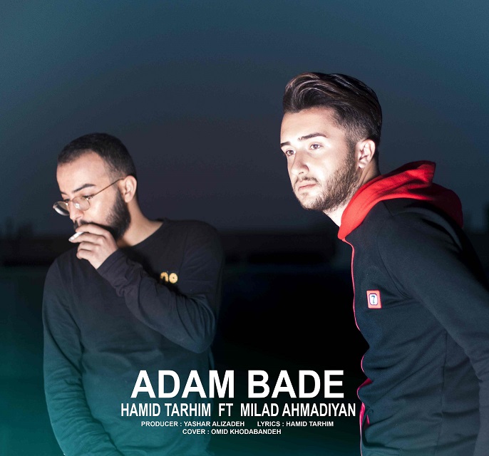 Hamid Tarhim - Adam Bade (Ft Milad Ahmadiyan)