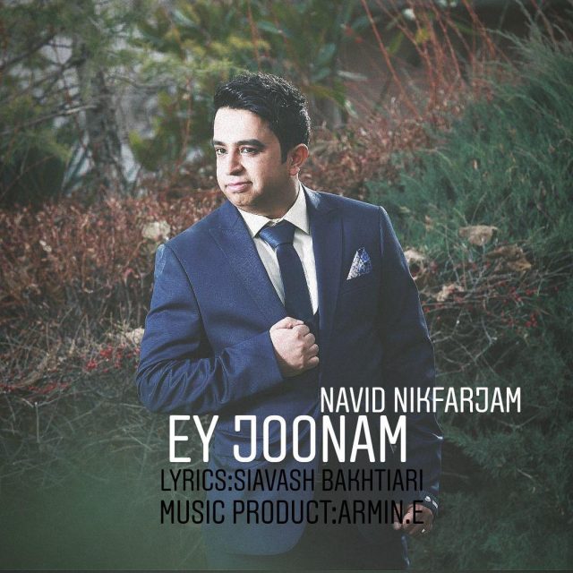 Navid Nikfarjam - Ey Joonam