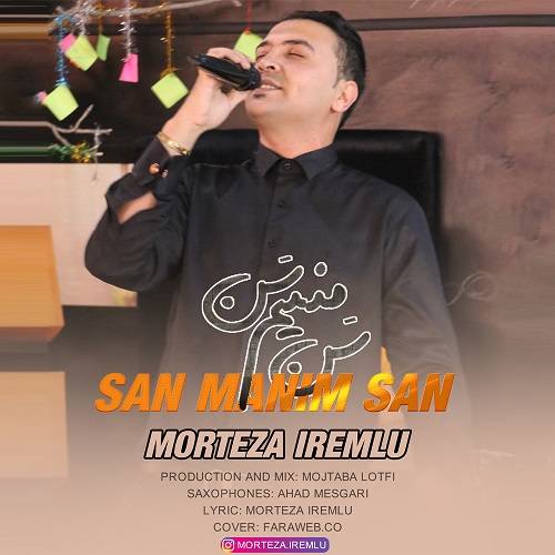 Morteza iremlu - San Manim San