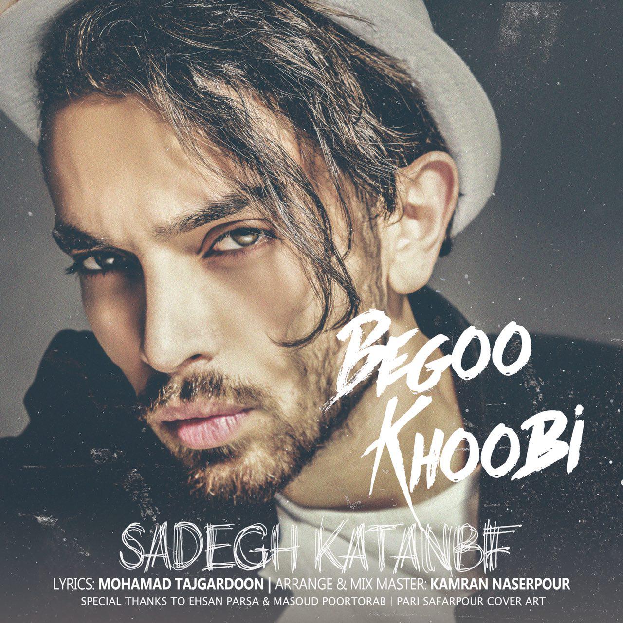 Sadegh Katanbaf - Begoo Khoobi