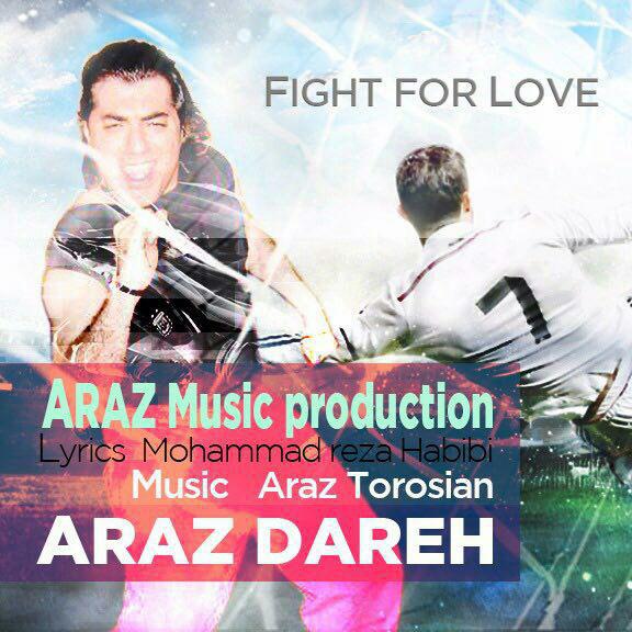 Araz Dareh - Fight For Love