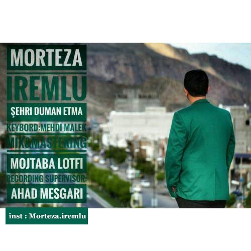 Morteza Remlu - Sheri Duman Etma