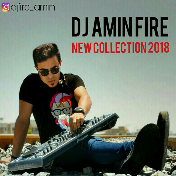 DJ Amin Fire - New Colection2018