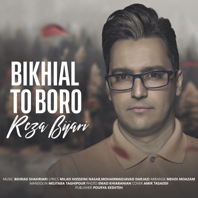 Reza Bijari - Bikhial To Boro