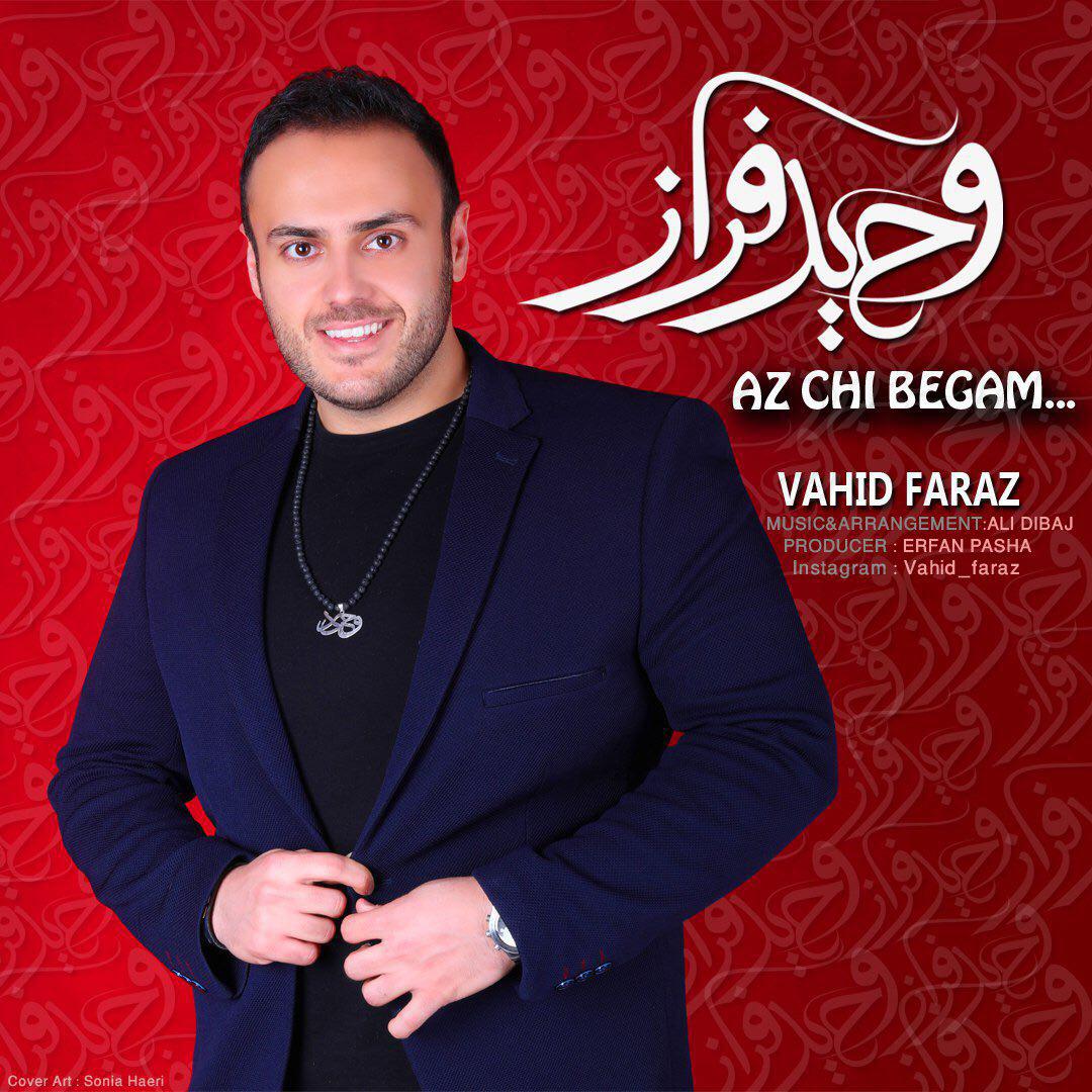 Vahid Faraz - Az Chi Begam