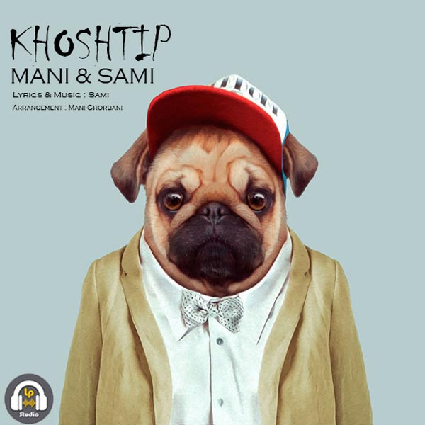 Mani & Sami - Khoshtip