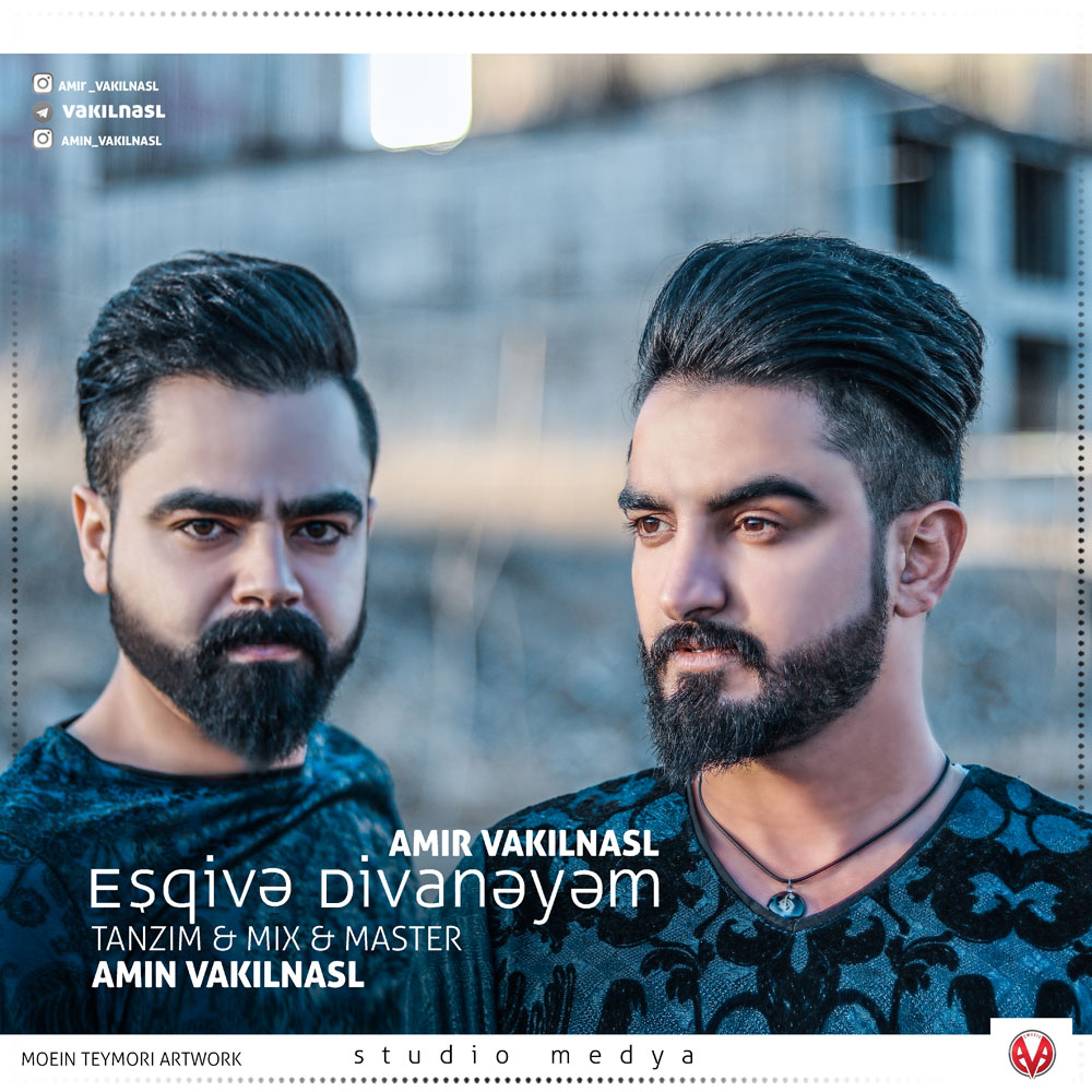 Amir VakilNasl - Eşqivə Divanəyəm