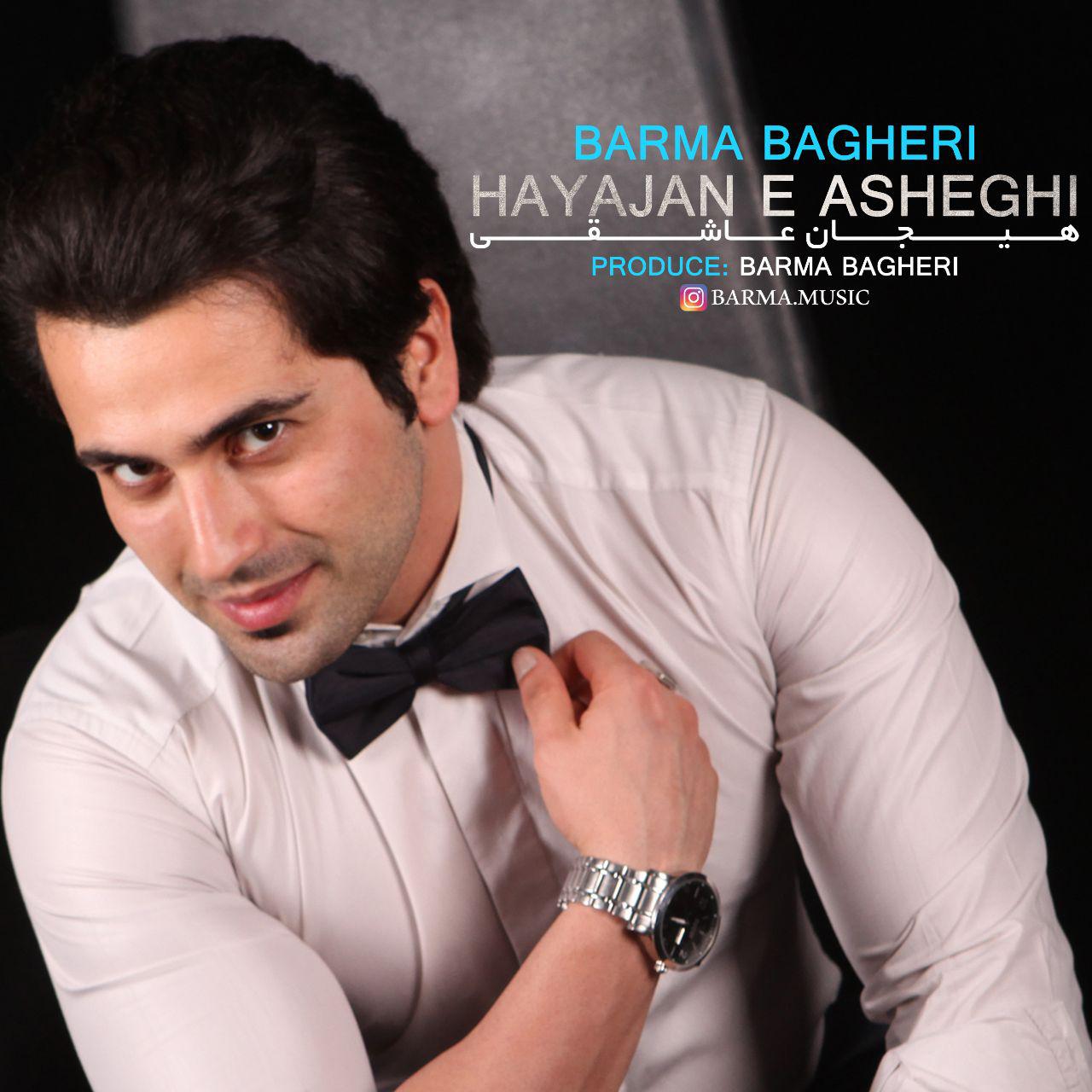 Barma Bagheri – Hayajan e Asheghi