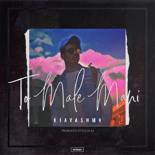 Kiavash MH - To Male Mani