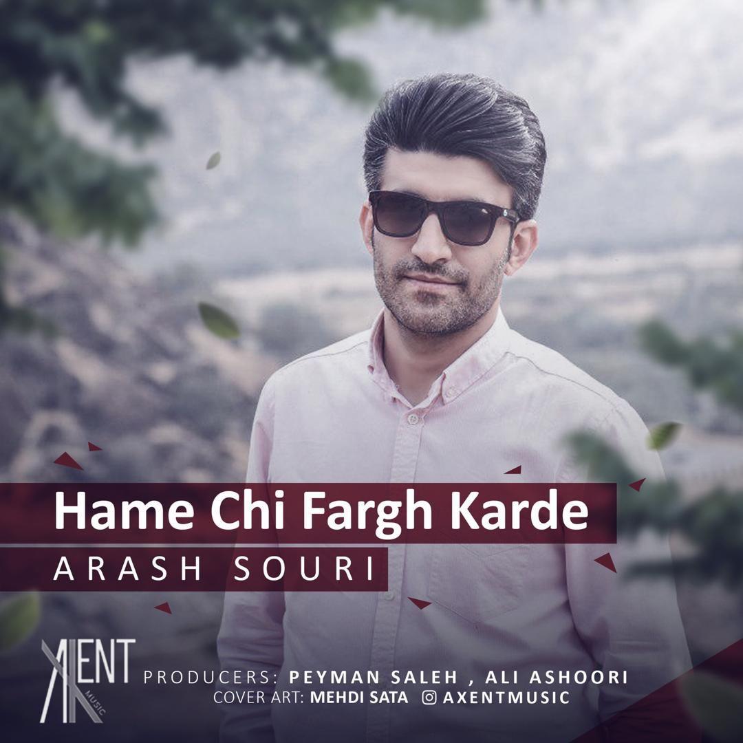 Arash Souri - Hame Chi Fargh Karde