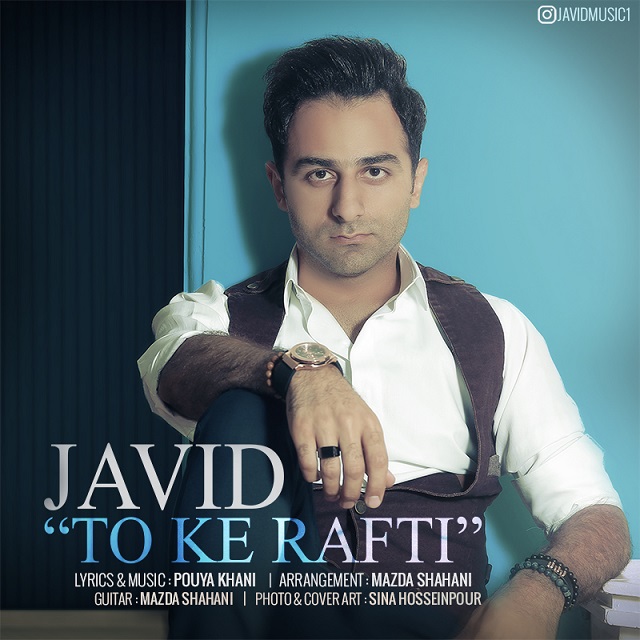 Javid - To Ke Rafti