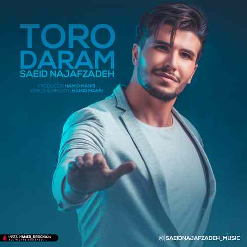 Saeid Najafzadeh - Toro Daram