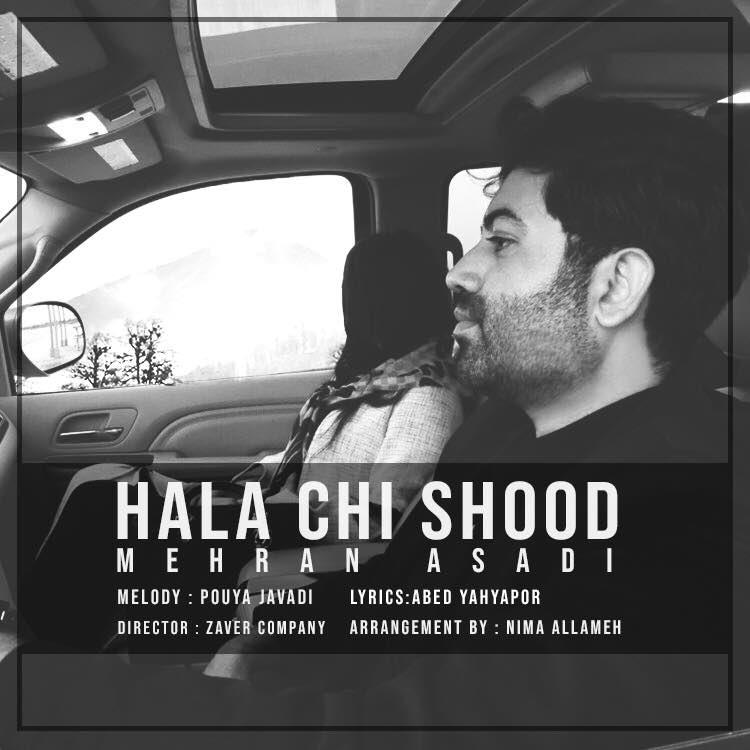 Mehran Asadi - Hala Chi Shood