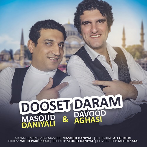 Masoud Daniyali &amp; Davood Aghasi - Dooset Darem