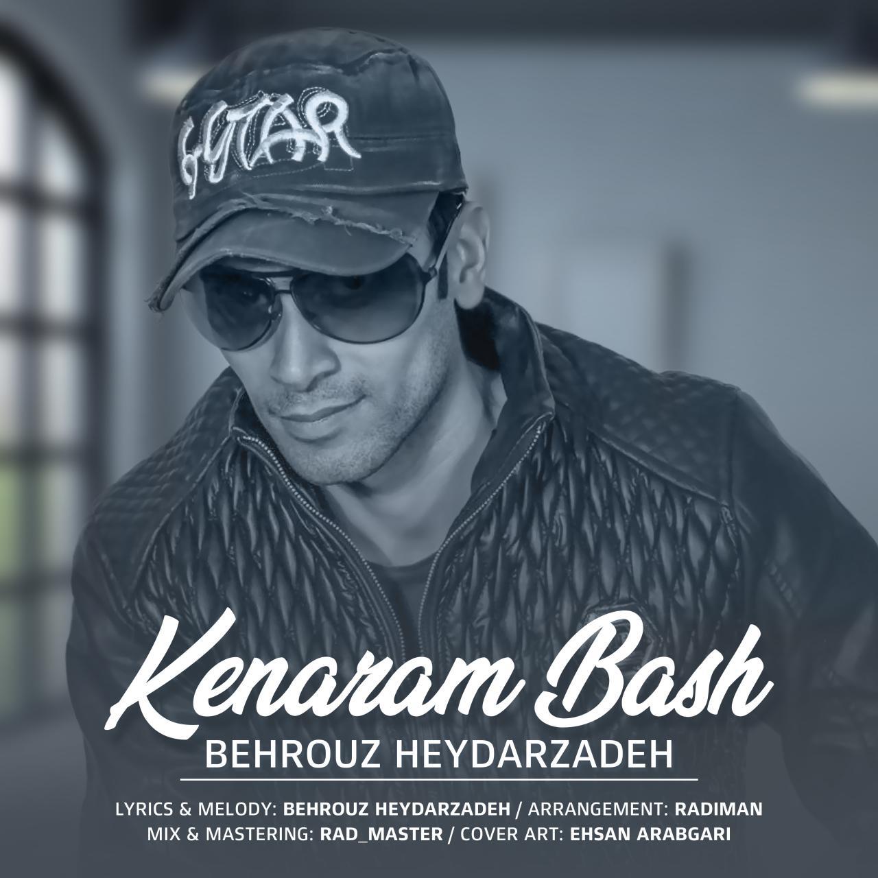 Behrouz Heydarzadeh - Kenaram Bash