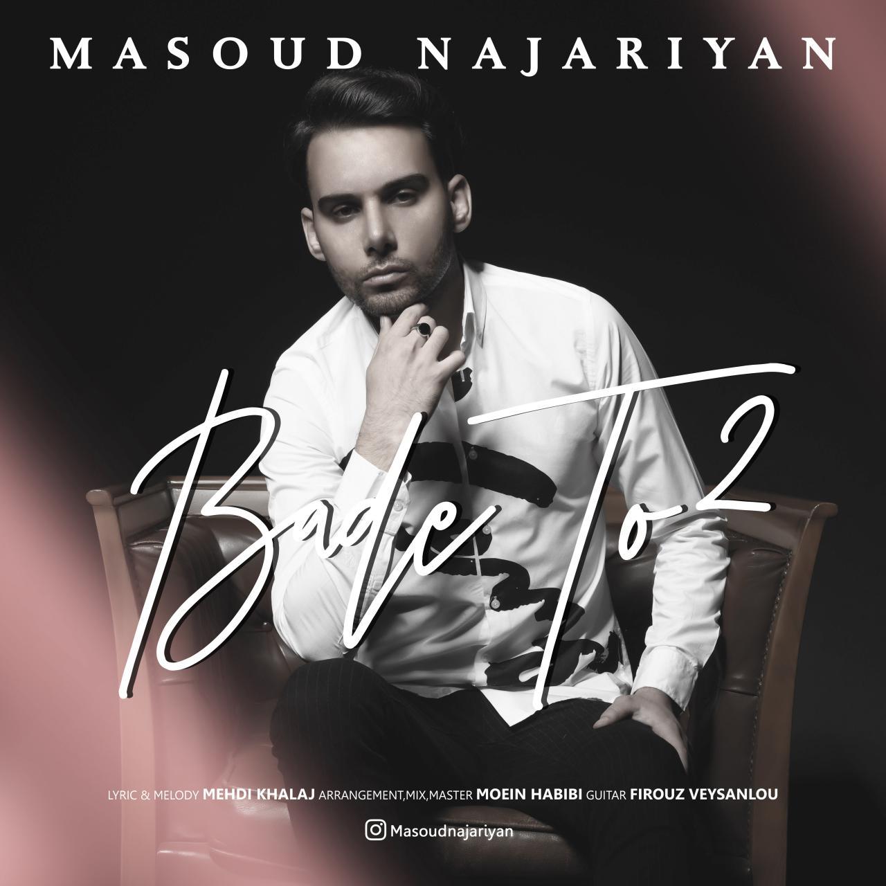 Masoud Najariyan - Bade To 2