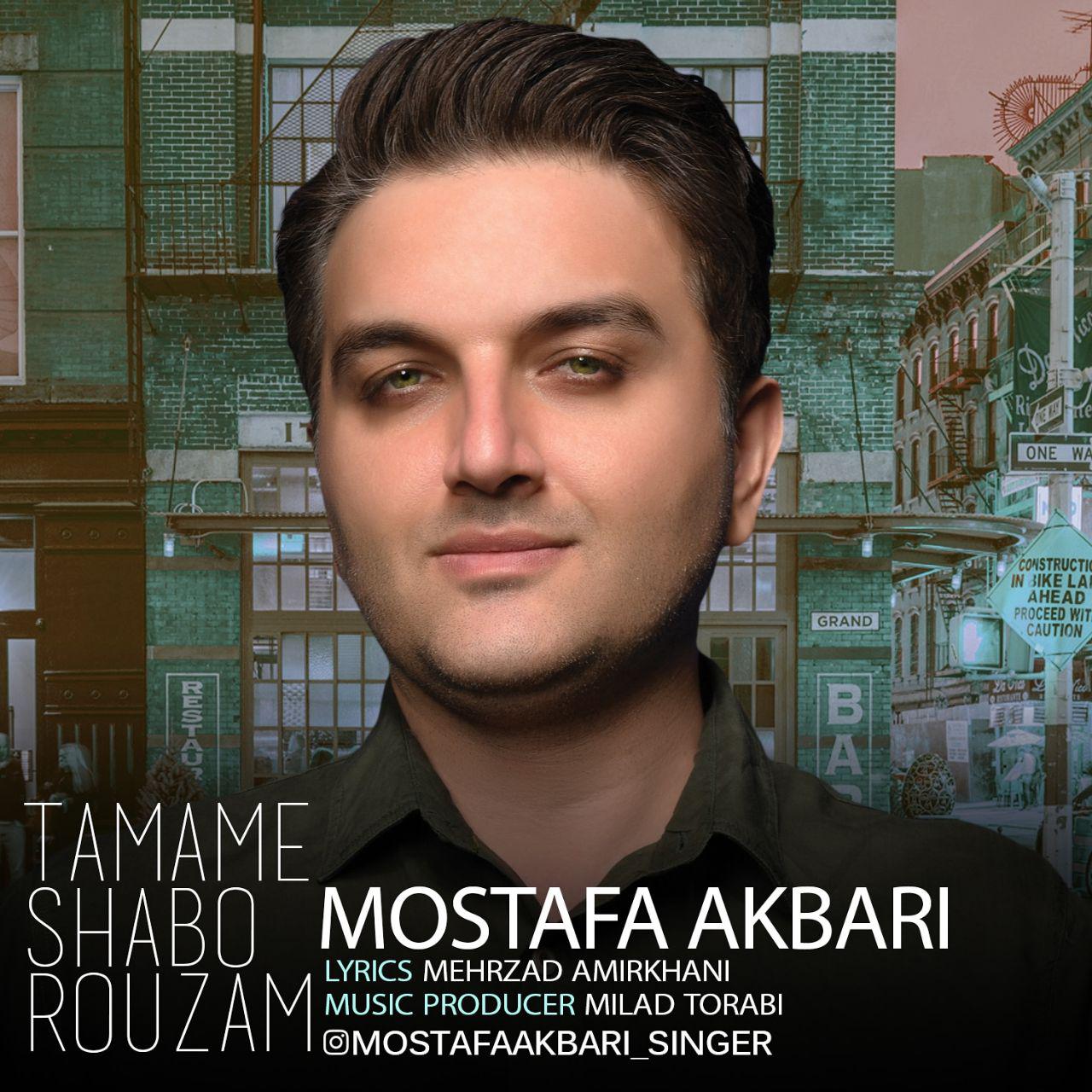 Mostafa Akbari - Tamame Shabo Rouzam