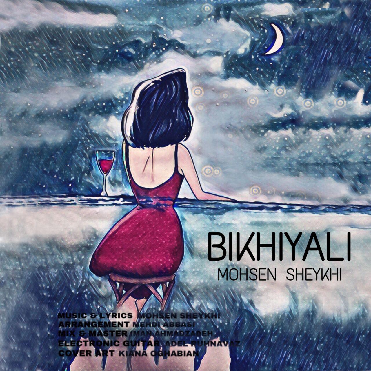 Mohsen Sheykhi - Bikhiyali