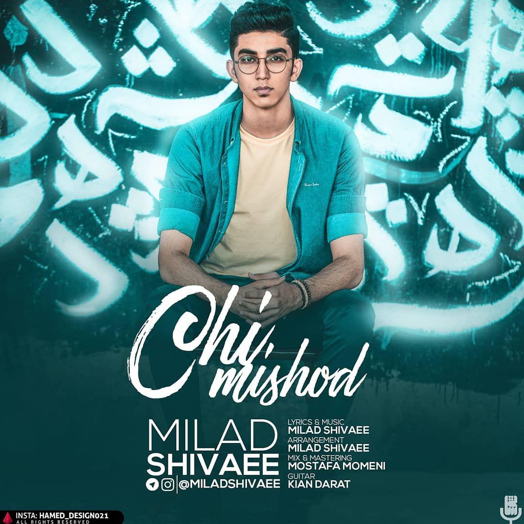 Milad Shivaee - Chi Mishod