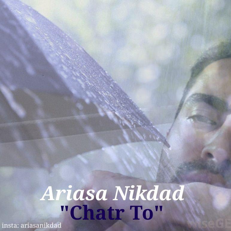 Ariasa Nikdad - Chatre To