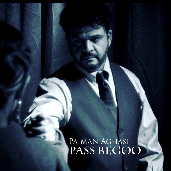 Paiman Aghasi - Pass Begoo