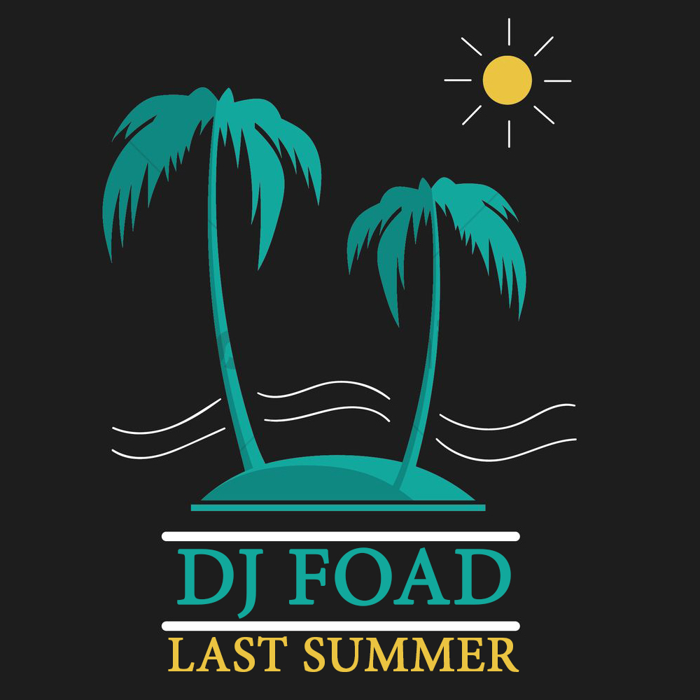 Dj Foad - Last Summer