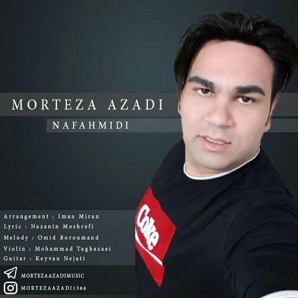 Morteza Azadi - Nafahmidi