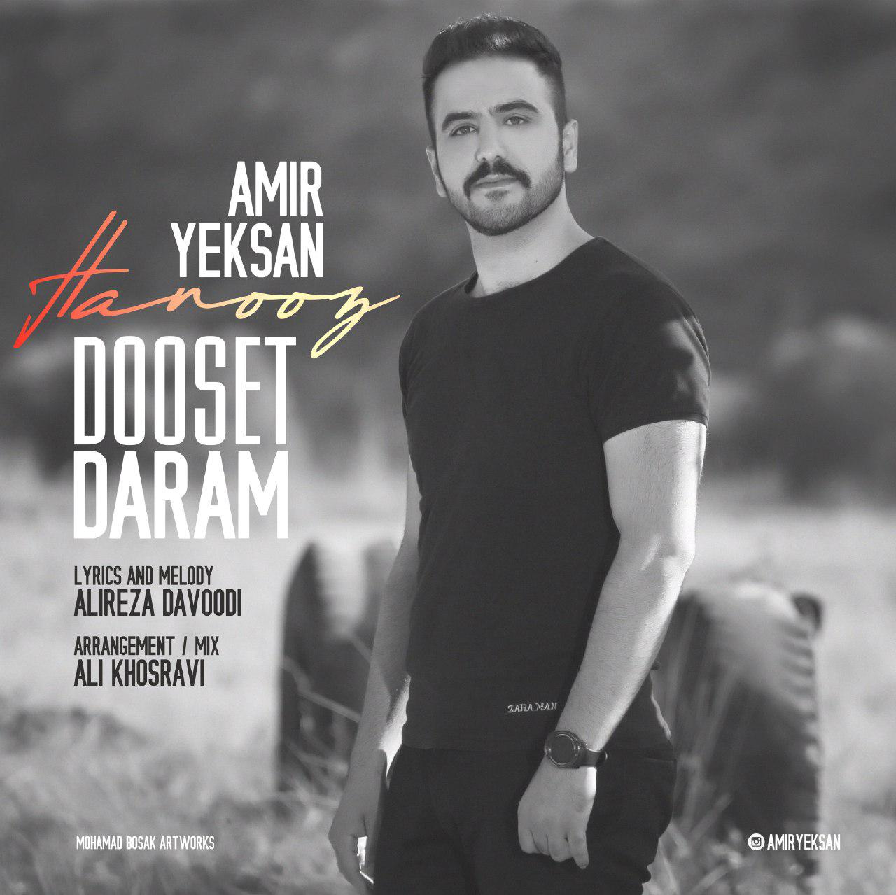 Amir Yeksan - Hanooz Dooset Daram