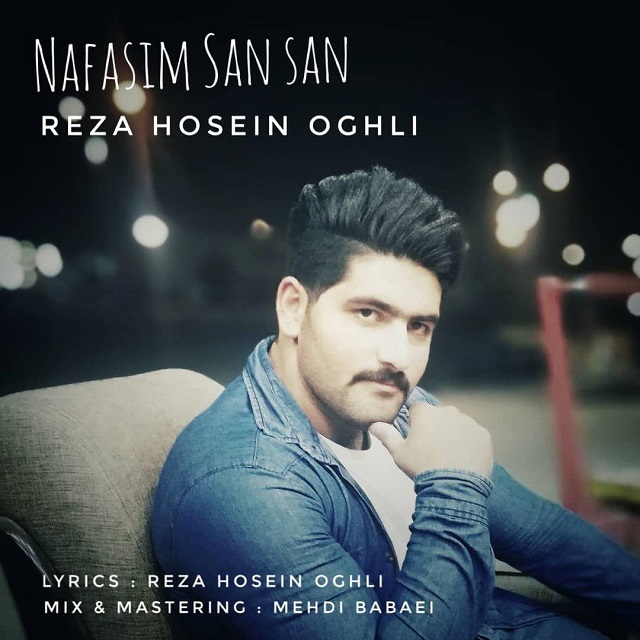 Reza Hosein Oghli - Nafasim San San