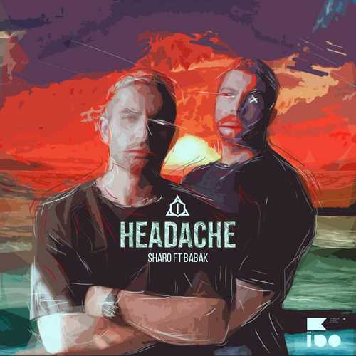 Shahro Ft Babak - Headache (Sardard)