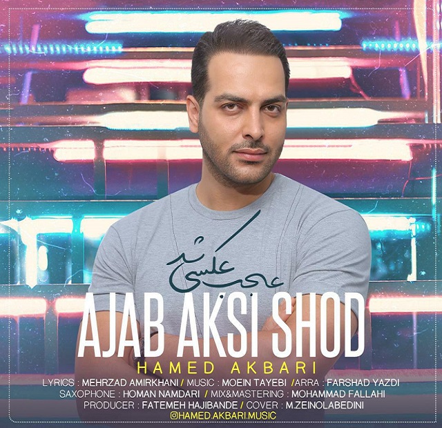 Hamed Akbari - Ajab Aksi Shod