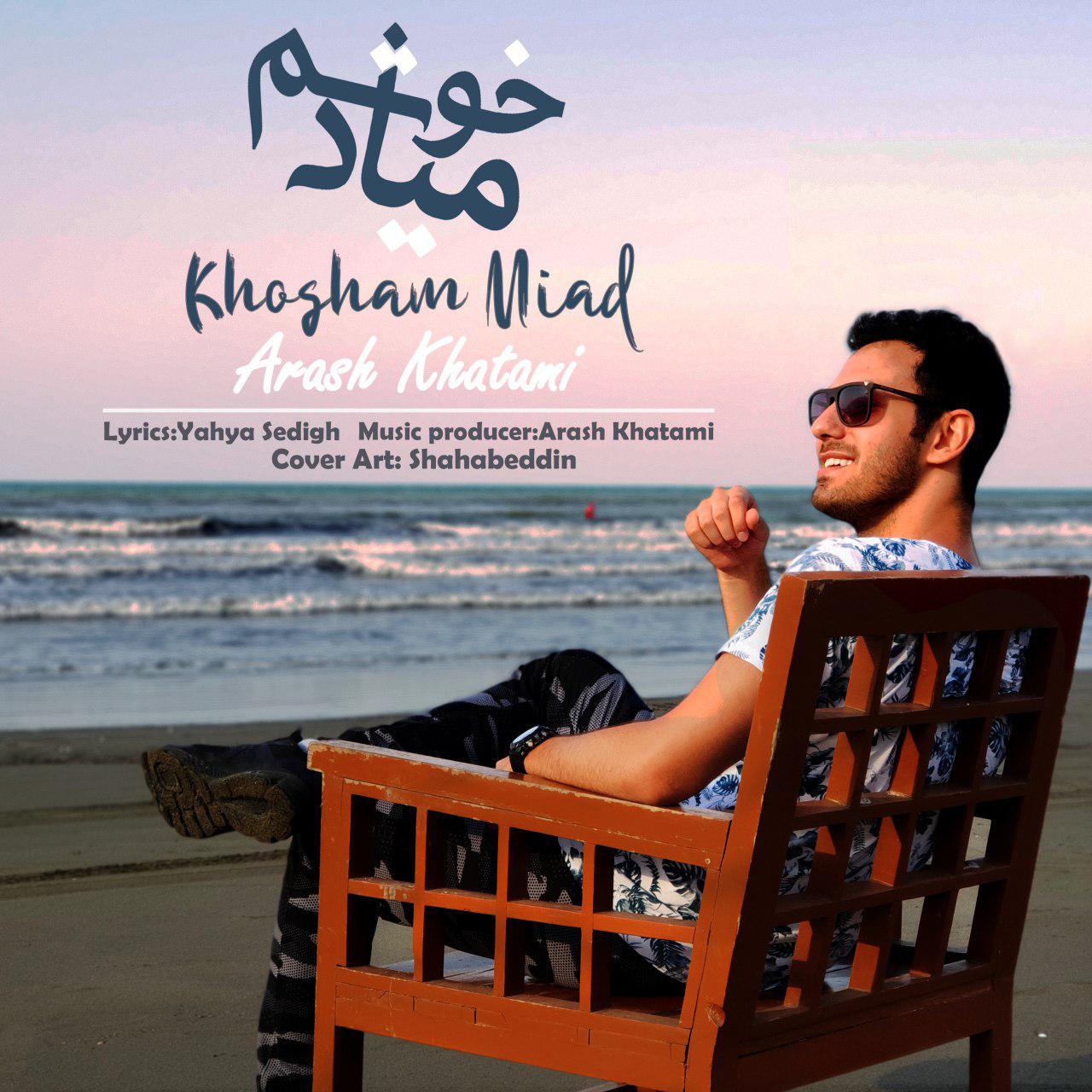 Arash Khatami - Khosham Miad