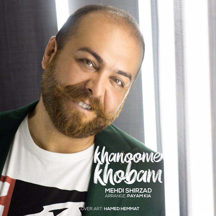 Mehdi Shirzad - Khanoome Khobam